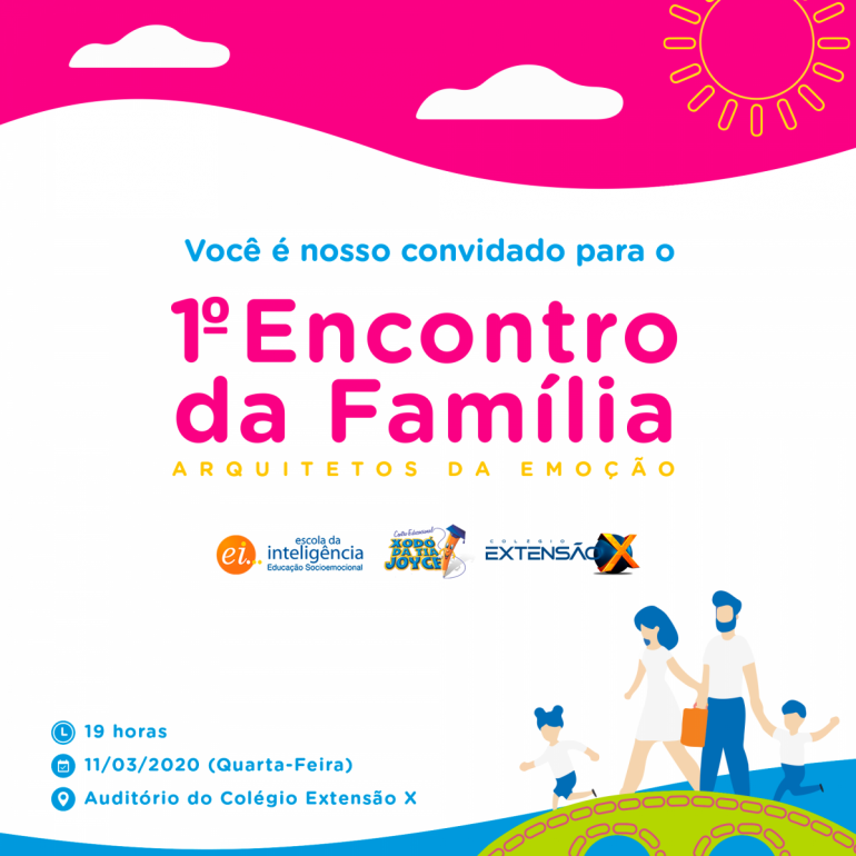 1º Encontro da Família em parceria com a EI - Extensão X e Xodó da Tia Joyce